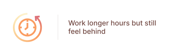 Working long hours but still behind